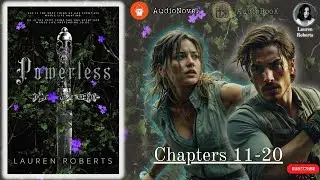 POWERLESS #audiobook (No Ads) by Lauren Roberts | Chapters 11-20