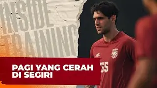Inside Training | Memanfaatkan Waktu Untuk Berbenah, Fokus Menuju Pertandingan Putaran Ke-2
