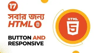 HTML Bangla Tutorial #17 Website responsive and Button Type Code ABC