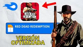 OPTIMIZADO! ✅ RED DEAD REDEMPTION MOBILE LITE ACTUALIZADO &ndash; C&oacute;mo Jugar RED DEAD en Cualquier Celular