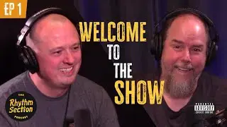 An Introduction to The Rhythm Section Podcast | The Rhythm Section Podcast - #1