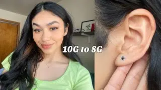 ear stretching pt. 3 | 10g to 8g