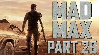 Mad Max - Let's Play - Part 26 - 