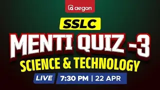 SSLC MENTI QUIZ -3 | SCIENCE $ TECHNOLOGY | LIVE SECTION | AEGON LEARNING #LIVESECTION #quiz
