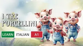 🇮🇹 Learn Italian with Fairy Tales (A1) &ndash; English and Italian Subtitles  &ndash; I Tre Porcellini