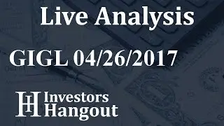 GIGL Stock Live Analysis 04-26-2017