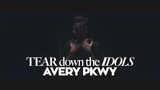 AVERY PKWY - Tear Down The Idols