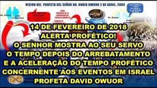 14/02/2018 ALERTA PROF&Eacute;TICO! GRANDE ACELERA&Ccedil;&Atilde;O DO TEMPO PROF&Eacute;TICO E OS &Uacute;LTIMOS EVENTOS EM ISRAEL!