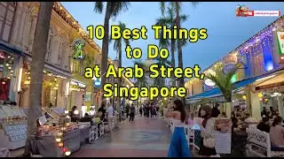 10 Best Things to Do at Arab Street, Singapore | Food, Culture & Hidden Gems
