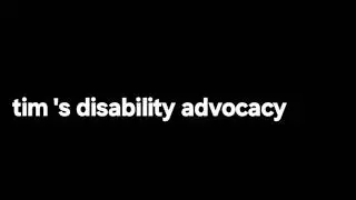 Tim's Disability Advocacy