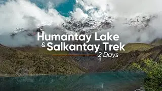 Humantay Lake & Salkantay Pass in 2 Days (Itinerary)