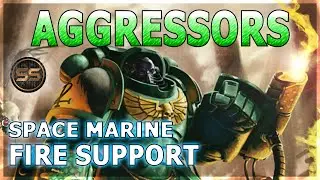 Space Marine AGGRESSORS: Primaris Fire Support Specialists - Warhammer 40K Lore