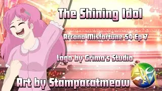The Shining Idol: Arcana Misfortune S4 Ep 7 (ft. @ItsJamesAudios )
