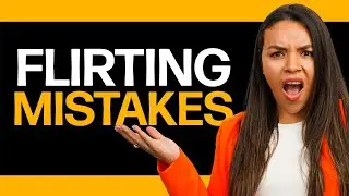 7 Flirting Mistakes Men Do Wrong And How To Avoid Them! (These RUIN Attraction)