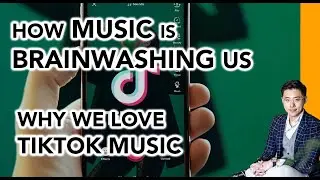 How Music Is Brainwashing Us | The Science Of Why We Love TikTok Music