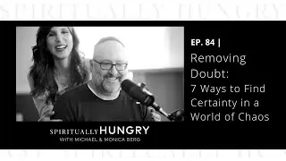 THIS Is The Only Certainty In Life | Ep. 84 Spiritually Hungry Podcast