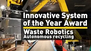 FANUC&rsquo;s  Innovative System of the Year Award - Waste Robotics Autonomous recycling