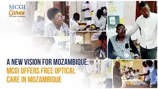 A New Vision for Mozambique: MCGI Offers Free Optical Care in Mozambique | MCGI Cares