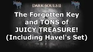 Dark Souls 2: Forgotten Key, Soul of a Giant, Havel's Set and Magic!