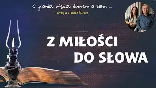 Z miłości do Słowa - Justyna i Jacek Burzec- Wsp&oacute;lnota Ewangelizacji RAFAEL - 09.10.2022