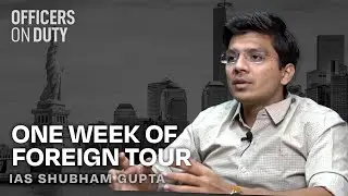 One week of foreign Tour with IAS Shubham Gupta | Motivation