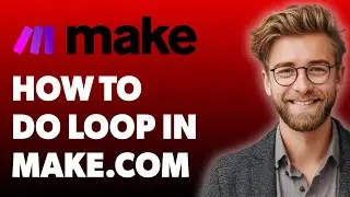 How To Do Loop In Make.Com [2025 Guide]