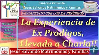 La Experiencia de Ex Pródigos, Llevada a Charla!! @jesusalvandomatrimonioyfamilia