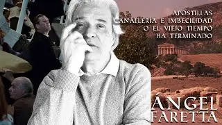 APOSTILLAS. CANALLERÍA E IMBECILIDAD. O EL VIEJO TIEMPO HA TERMINADO.