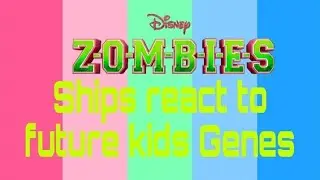 Z-O-M-B-I-E-S React to future kids Genes, Gacha Club. Ships cannon/non-cannon