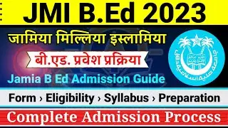 Jamia BEd Admission Guide | All about B.Ed admission in JMI