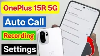 OnePlus 15R 5g auto call recording settings | oneplus 15r 5g me call recording kaise kare