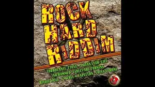 ROCK HARD RIDDIM &ndash; JUNE 2023 CAPLETON LUTAN FYAH TURBULENCE TOTAL SATISFACTION RECORDS by Natty Bix