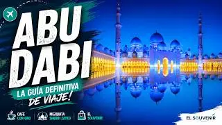 Abu Dabi, la guía definitiva de viaje | Café con oro | Mezquita Sheikh Zayed | El Souvenir