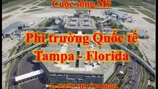 Phi trường Quốc tế Tampa FL (Cuộc sống Mỹ - Vlog 21)