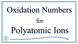 Finding Oxidation Numbers for Polyatomic Ions