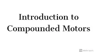 #14 DC Motor -  Introduction to Compound DC motors