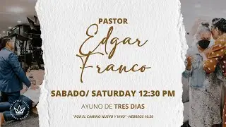 Pastor Edgar Franco - Decisiones - Ayuno 3 Dias