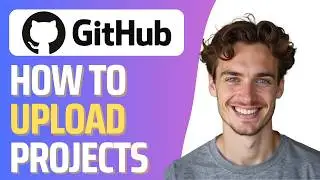 How To Upload Project on Github (Full 2026 Guide)