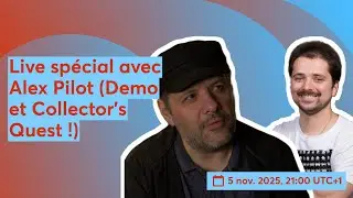 Live sp&eacute;cial avec Alex Pilot ! (avec une surprise Collector's Quest S.4) !