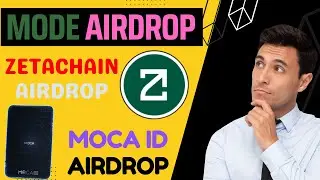 Mode Airdrop 🎁 | ZetaChain Airdrop 🎉 | Moca ID Airdrop 🔥 | Mande Airdrop | Other Airdrop Updates 🔁 |