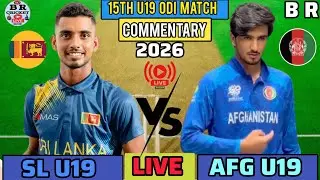 Sri Lanka U19 vs Afghanistan U19 Live | 15th ODI Match 2026 | SL U19 vs AFG U19 Live Commentary