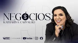 NEGOCIOS COM KATHARINA CARVALHO 31 DE JANEIRO DE 2026