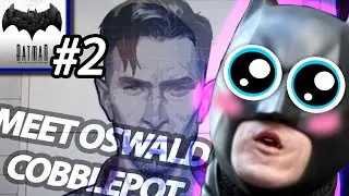 Batman Telltale E1P2 - MEET OSWALD! \ with Backslash Network [Batman Telltale 1.2]