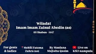 LIVE - JASHN E WILADAT IMAM ZAINUL AABEDEEN  (AS) - 1447 - KSIJ NAMPULA