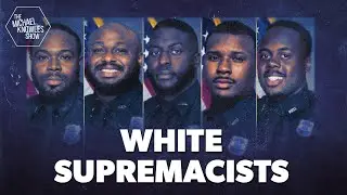 Tyre Nichols And The Black Faces Of White Supremacy&nbsp;|&nbsp;Ep. 1172