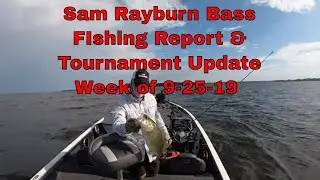 Sam Rayburn Bass Fishing Report & Tournament Update Week of 9 25 19
