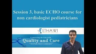 Session  3, Basic echo for non cardiologist pediatricians