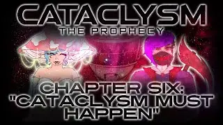 Cataclysm: The Prophecy - Chapter Six 