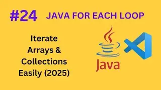 #24 Java For-Each Loop Explained &ndash; Iterate Arrays & Collections Easily (2025)