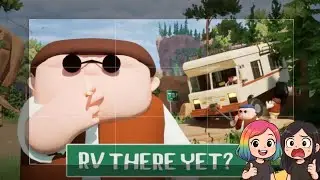 RV There Yet?- Two sisters take on the Great Outdoors- [Part 1]